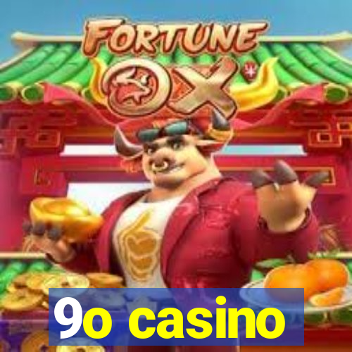 9o casino